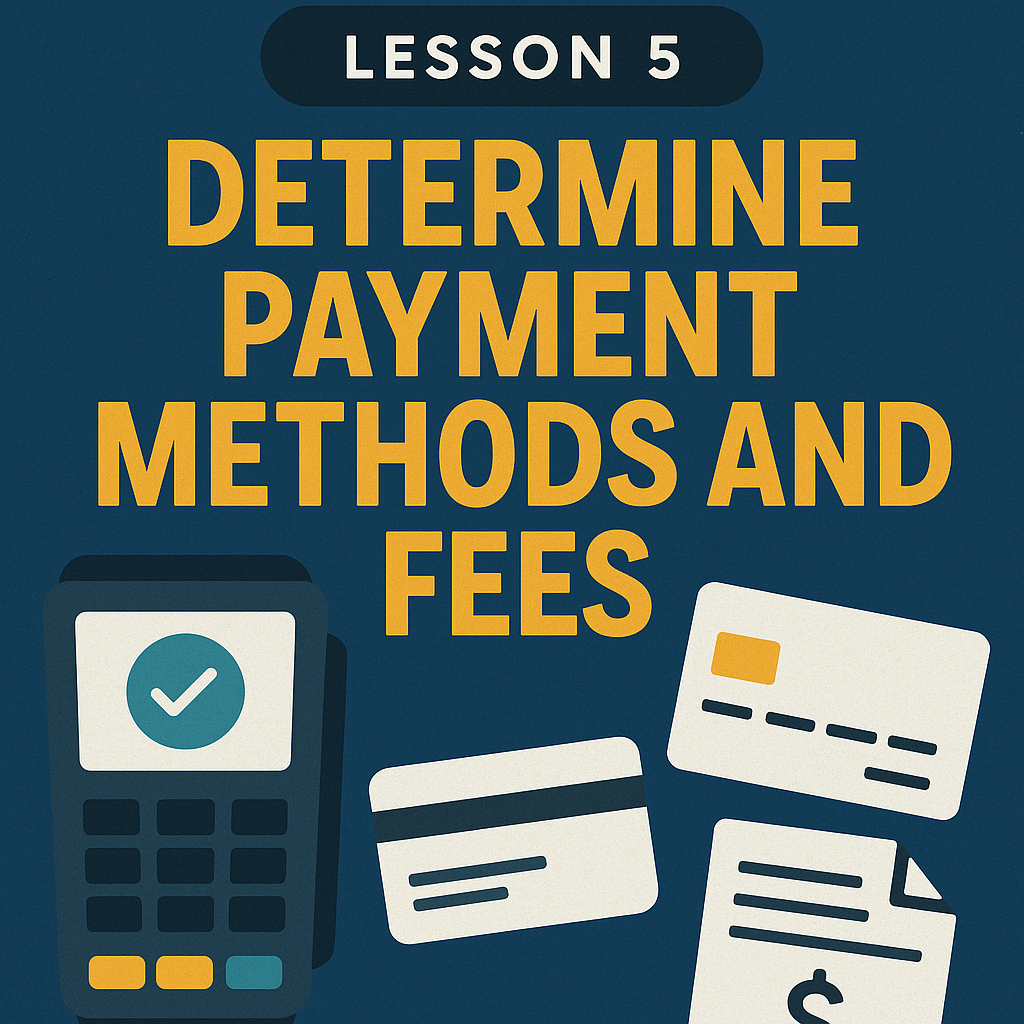 Lesson 5: Determine Payment Methods and Fees