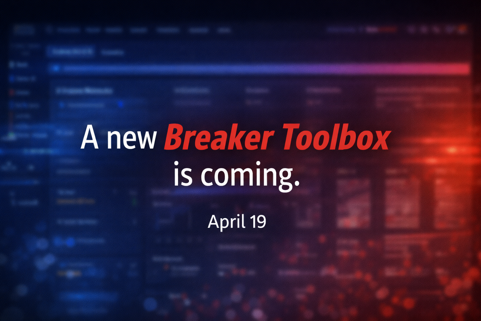 Breaker Toolbox v2.0 Coming April 19th!